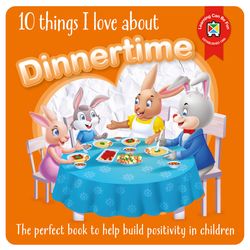 10 THINGS I LOVE ABOUT DINNERTIME
