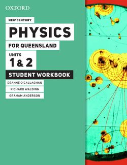New Century Physics for Queensland Units 1 & 2 Student workbook