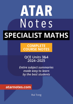 ATAR Notes QCE Specialist Maths 3&4 Complete Course Notes