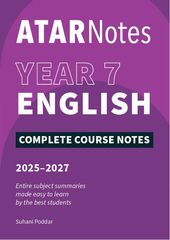 ATAR NOTES YEAR 7 ENGLISH COMPLETE COURSE NOTES (2025 - 2027)