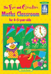 Fun &amp; Creative Maths Classroom Ages 4 - 5 9781863118965