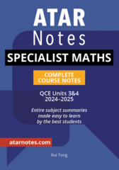 ATAR Notes QCE Specialist Maths 3&4 Complete Course Notes